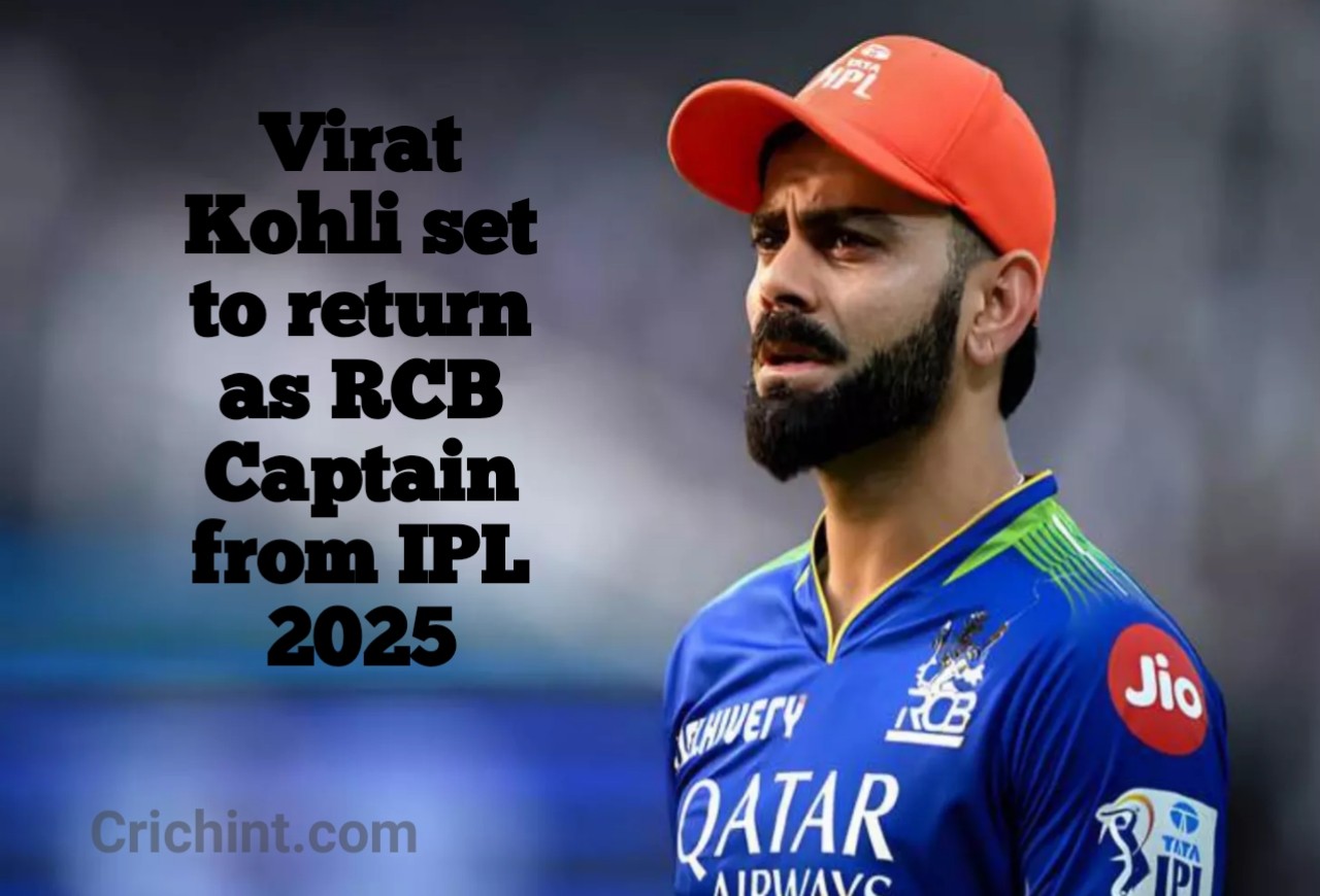 Virat Kohli set to return as RCB Captain in IPL 2025